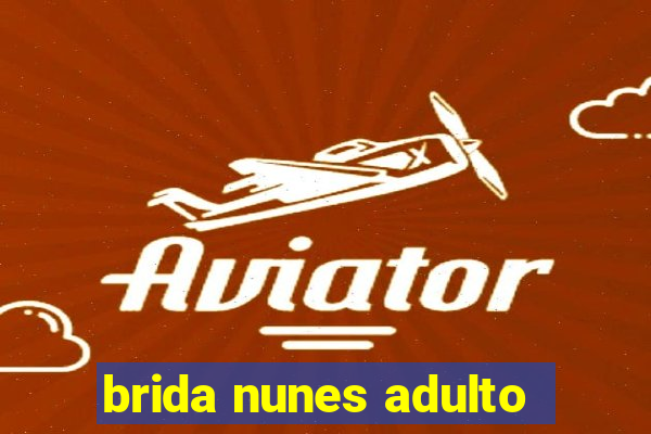brida nunes adulto